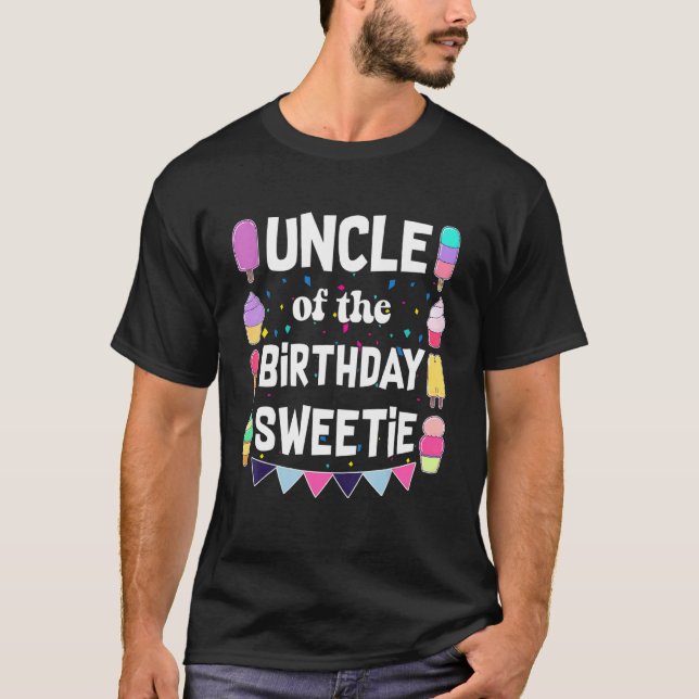 Uncle Of The Birthday Sweetie Ice Cream Cones Pops T-Shirt (Front)