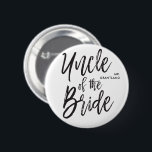 Uncle of the Bride | Script Wedding 6 Cm Round Badge<br><div class="desc">Make the Uncle of the Bride feel extra appreciated with this special custom button.

It features the words "Uncle of the Bride" in an elegant script.</div>