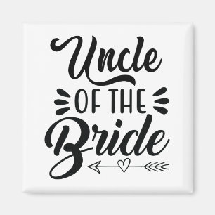Uncle Of The Bride Wedding Party Family Bridal Sho Magnet