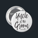 Uncle of the Groom | Script Wedding 6 Cm Round Badge<br><div class="desc">Make the Uncle of the Groom feel extra appreciated with this special custom button.

It features the words "Uncle of the Groom" in an elegant script.</div>