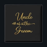 Uncle Of The Groom Wedding Party Idea For Him  Magnet<br><div class="desc">Uncle Of The Groom Wedding Party Idea For Him</div>