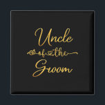 Uncle Of The Groom Wedding Party Idea For Him  Magnet<br><div class="desc">Uncle Of The Groom Wedding Party Idea For Him</div>