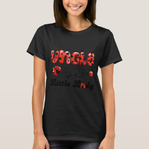 Uncle of the little lady birthday girl ladybug T-Shirt
