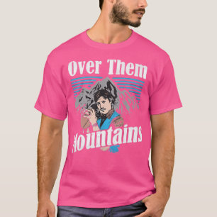 Uncle-Rico-Over-Them-Mountains-Shirt-W T-Shirt
