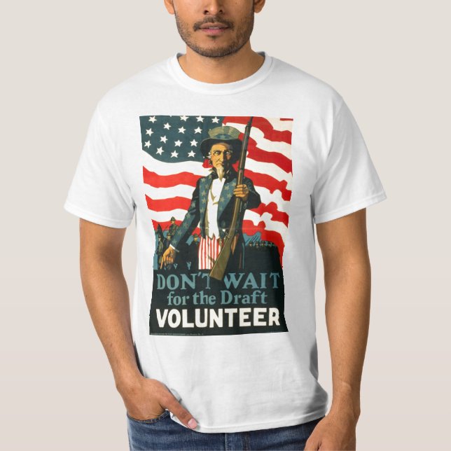 Uncle Sam: Don't Wait for Draught   WWI Shirt (Front)