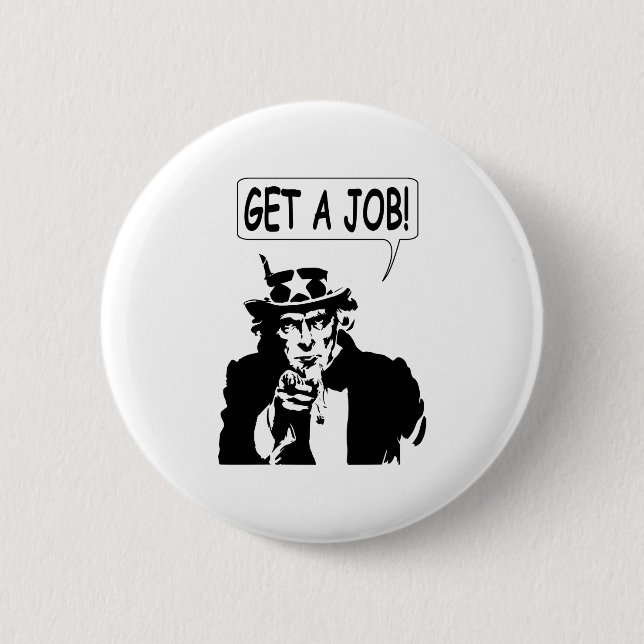 Uncle Sam Get A Job 6 Cm Round Badge (Front)