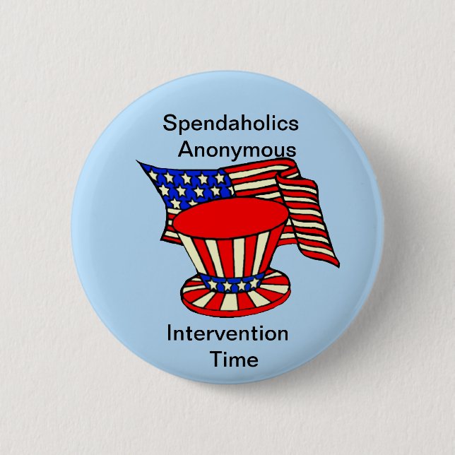 Uncle Sam is a shopaholic Intervention Time 6 Cm Round Badge (Front)