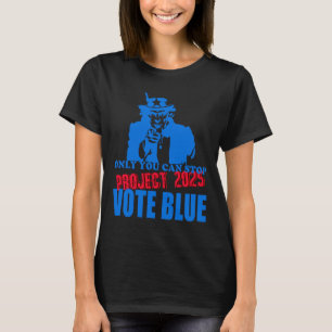 Uncle Sam Says Stop Project 2025 Vote Blue T-Shirt