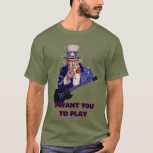 Uncle Sam want you to Play Guitar Fun and Cool T-Shirt