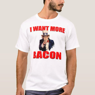 Uncle Sam Wants More Bacon T-Shirt
