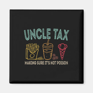 Uncle Tax Making Sure It's Not Poison Fathers Day Magnet