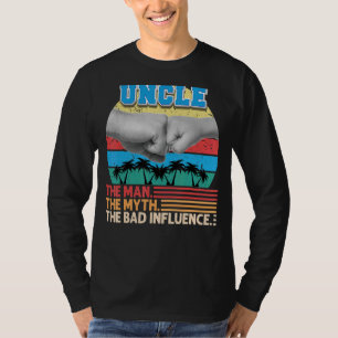 Uncle The Man Myth The Bad Influence Father Day Da T-Shirt