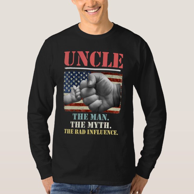 Uncle The Man The Myth The Bad Influence American  T-Shirt (Front)