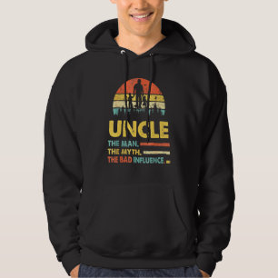 Uncle The Man The Myth The Bad Influence Fathers D Hoodie