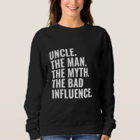 Uncle The Man The Myth The Bad Influence Humour Fu
