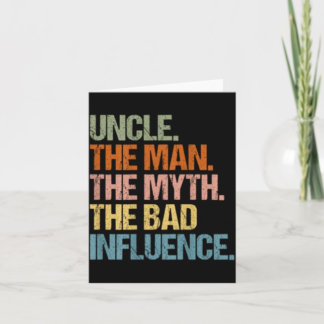 Uncle The Man The Myth The Bad Influence (on Back) Card (Front)