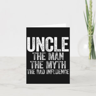 Uncle The Man The Myth The Bad Influence Shirt Fat Card