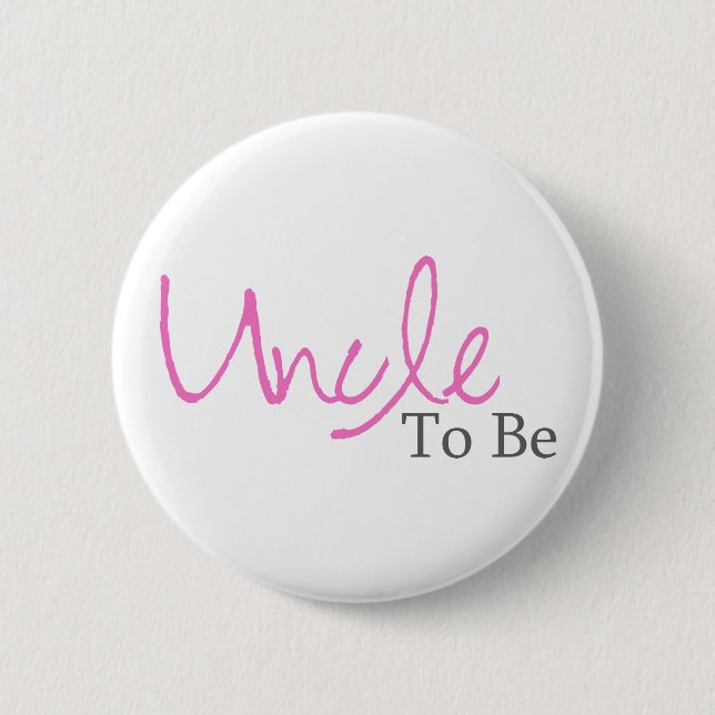 Uncle To Be (Pink Script) 6 Cm Round Badge (Front)
