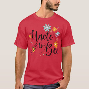 Uncle To Bee, Cute Pregnancy Announcement For Uncl T-Shirt