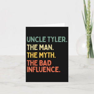 Uncle Tyler Quote The Man The Myth The Bad Influen Card