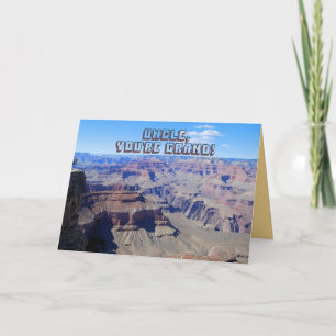 Uncle, You're Grand! Grand Canyon Birthday Card