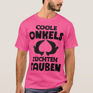 Uncles breed pigeons pigeon fanciers carrier pigeo T-Shirt