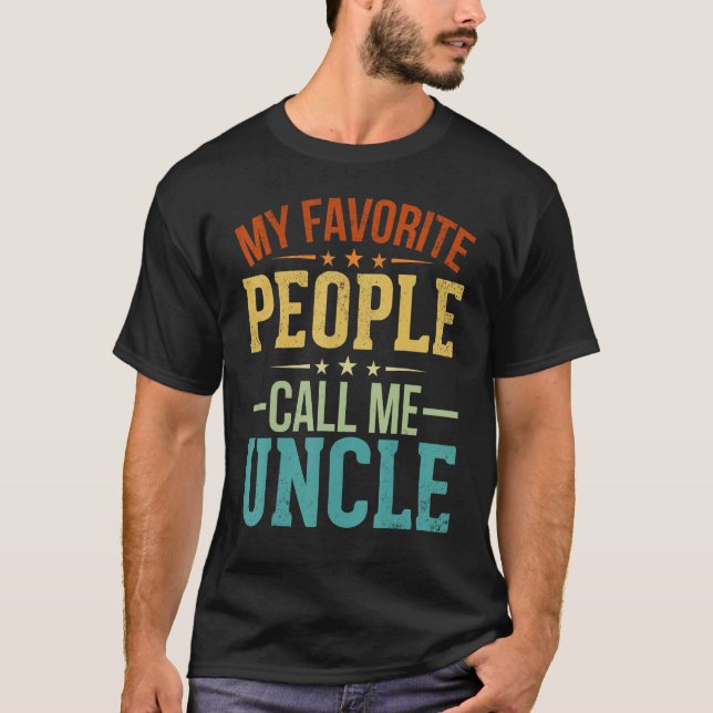 Uncles Father's Day My Favourite People Call Me Un T-Shirt (Front)