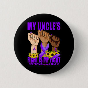 Uncle's Fight Is My Fight Fibromyalgia Awareness 6 Cm Round Badge