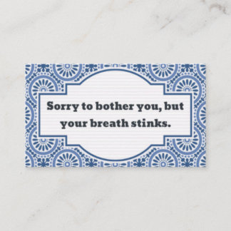 Uncomfortable Conversation, Stinky Breath  Calling Card