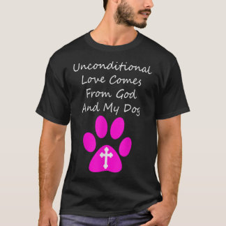Unconditional Love Comes From God And My Dog Cute  T-Shirt