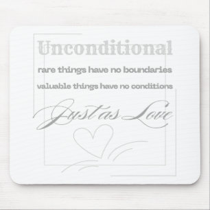 Unconditional Love Quote Mouse Pad