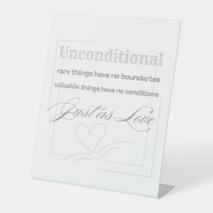Unconditional Love Quote Pedestal Sign