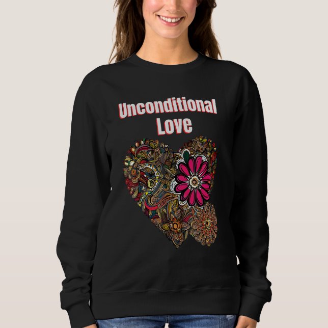 Unconditional Love Sweatshirt (Front)