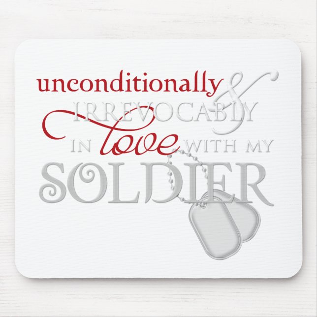 Unconditionally In Love With My Soldier Mouse Pad (Front)