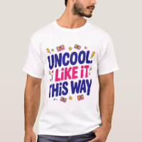 Uncool and Proud
