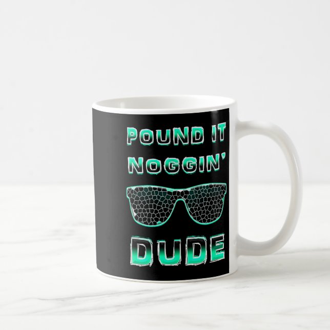 Und It Noggin Perfect Dude Shirts For Boys Men Dud Coffee Mug (Right)