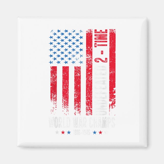 Undefeated 2-time World War Champs Patriotic 4th O Magnet (Front)