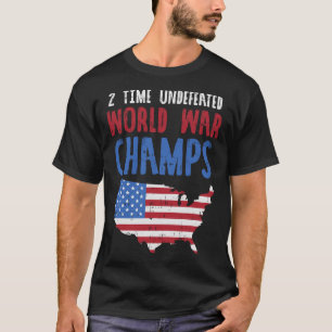 Undefeated 2 Time World War Champs Usa 4th Of July T-Shirt
