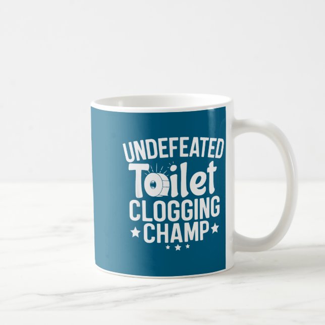 Undefeated Toilet Champion Clogging Coffee Mug (Right)
