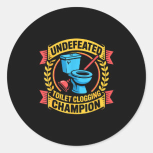 Undefeated Toilet Clogging Chamon Quirky Bathroom Classic Round Sticker