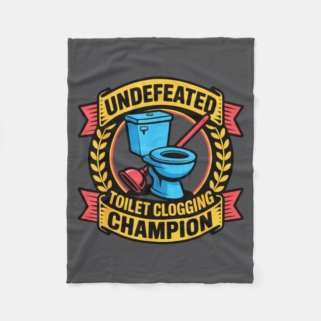 Undefeated Toilet Clogging Chamon Quirky Bathroom  Fleece Blanket (Front)
