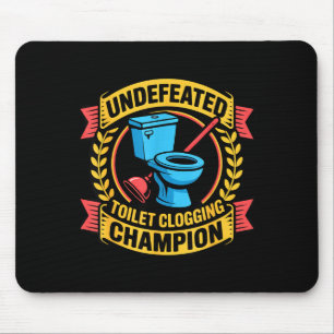Undefeated Toilet Clogging Chamon Quirky Bathroom Mouse Pad