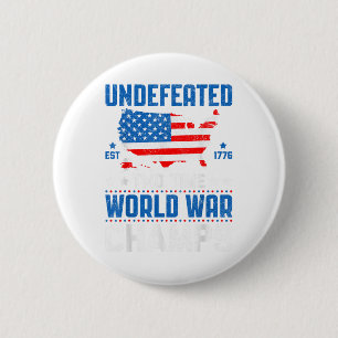 Undefeated Two Time World War Champs Patriotic 4th 6 Cm Round Badge