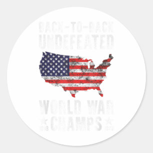 Undefeated World War Champs Veterans 4th Of July Classic Round Sticker