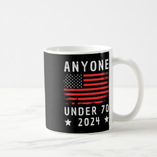 Under 70 2024 Anti Biden Anti Trump Coffee Mug
