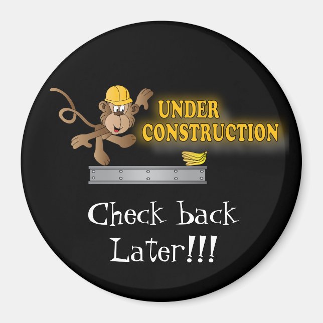 Under Construction Funny Monkey Magnet (Front)