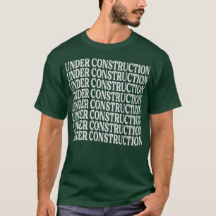 Under Construction - Funny Motivation - Workout Jo T-Shirt