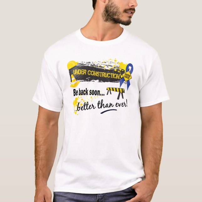 Under Construction Rectal Cancer T-Shirt (Front)