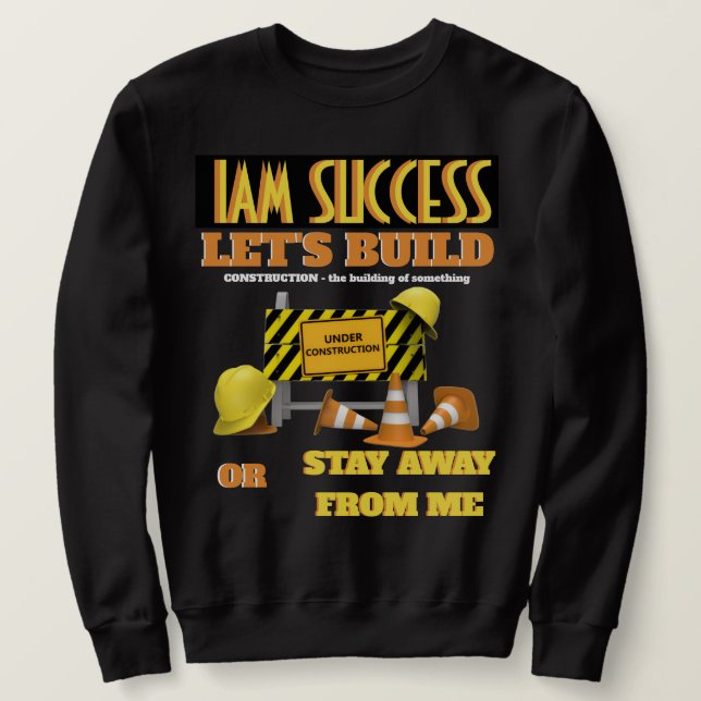 UNDER CONSTRUCTION T-Shirt Sweatshirt (Design Front)
