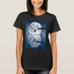 Under His Wings I Will Find Refuge  Psalm Bible Ve T-Shirt